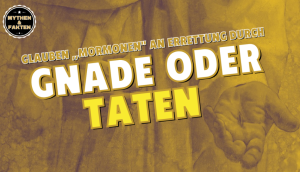 Hier ist das Thumbnail des Videos zum Thema Glauben „Mormonen“ an Errettung durch Gnade oder Taten? zu sehen.